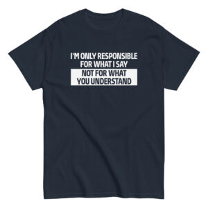 Sarcastic Quote T-Shirt, Σαρκαστικό μπλουζάκι με ατάκα I'm Responsible for what I say.