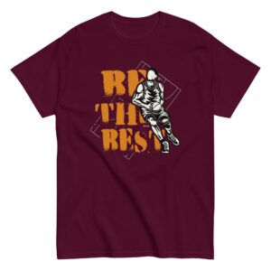 Be the Best T-Shirt, 100% cotton μπλουζάκι με ατάκα για λάτρεις του μπάσκετ. Basketball παίχτης και τεραίν.