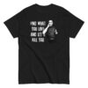 Bukowski Quote T-Shirt, 100% cotton μπλουζάκι με ατάκα του γνωστού ποιητή και συγγραφέα Charles Bukowski "Find What you Love and let it Kill You".