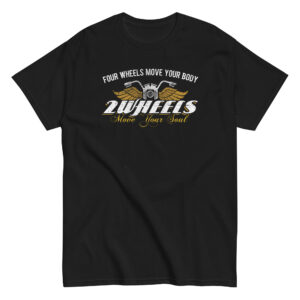 2 Wheels T-Shirt, 100% cotton μπλουζάκι με ατάκα για μηχανές. "Four Wheels move your Body, 2 Wheels Move your Soul".