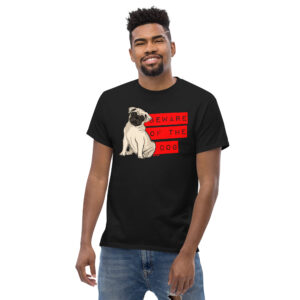 Beware of the Dog T-Shirt, 100% cotton μπλουζάκι με ατάκα για σκύλο που φαίνεται αστεία βλέποντας το pug.