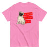 Beware of the Dog T-Shirt, 100% cotton μπλουζάκι με ατάκα για σκύλο που φαίνεται αστεία βλέποντας το pug.