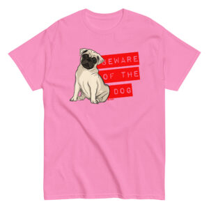 Beware of the Dog T-Shirt, 100% cotton μπλουζάκι με ατάκα για σκύλο που φαίνεται αστεία βλέποντας το pug.