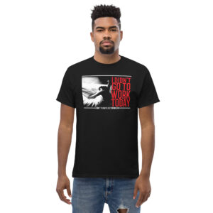 No Work Today T-Shirt, 100% cotton μπλουζάκι ενάντια στην δουλειά με ατάκα 