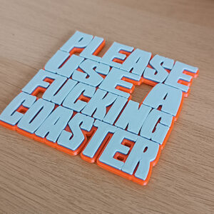 A Fucking Coaster , 3d Printed αστείο σουβέρ με αθυρόστομη διάθεση για σένα που έχεις χιούμορ και βρίζεις και λίγο... "Please Use a Fucking Coaster"