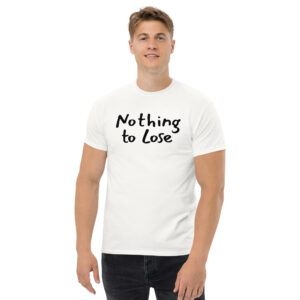 Ζήσε τη ζωή σου χωρίς περιορισμούς με το Nothing to Lose T-Shirt! Ένα μπλουζάκι με δυναμική motivational ατάκα για όσους πιστεύουν ότι όταν δεν έχεις τίποτα να χάσεις, έχεις τα πάντα να κερδίσεις.